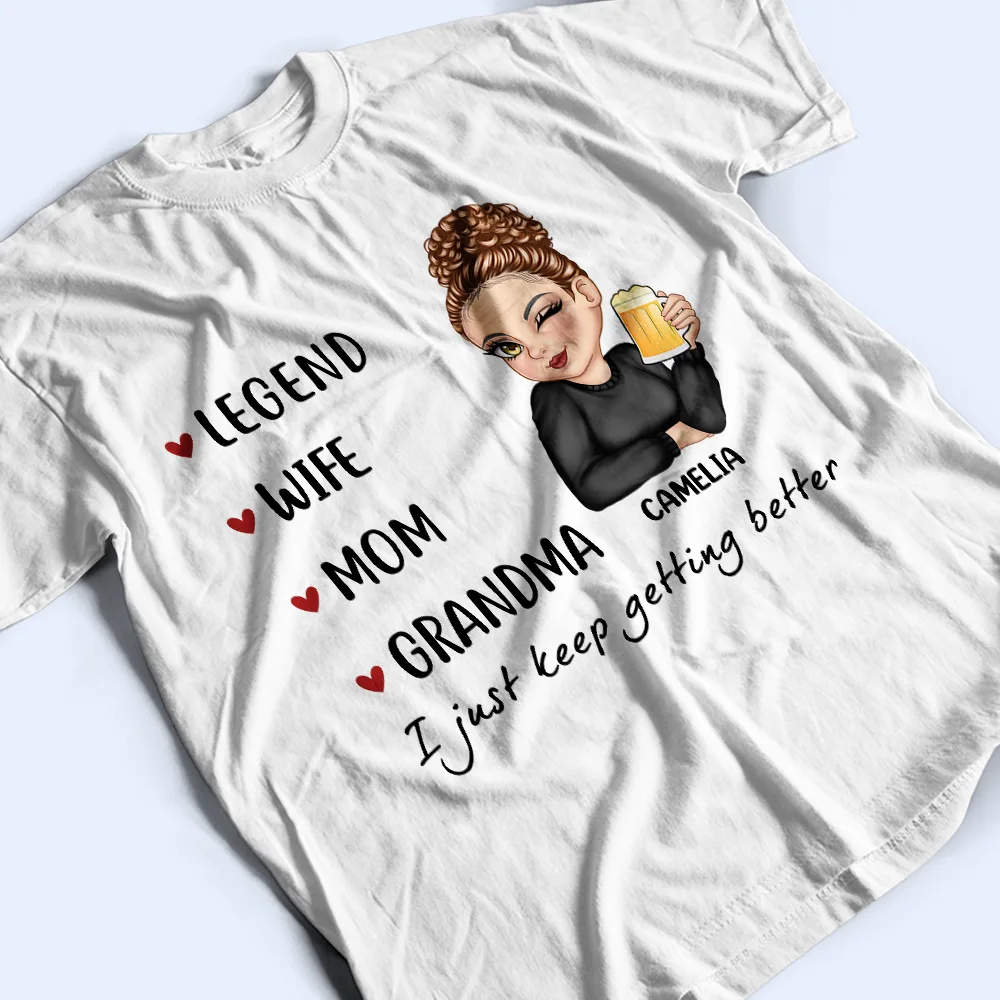 Mom Grandma Great Grandma I Just Keep Getting Better - Personalized T Shirt - Image 3