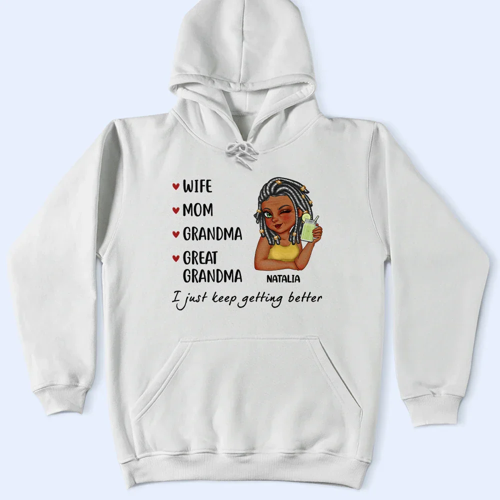 Mom Grandma Great Grandma I Just Keep Getting Better - Personalized T Shirt - Image 4