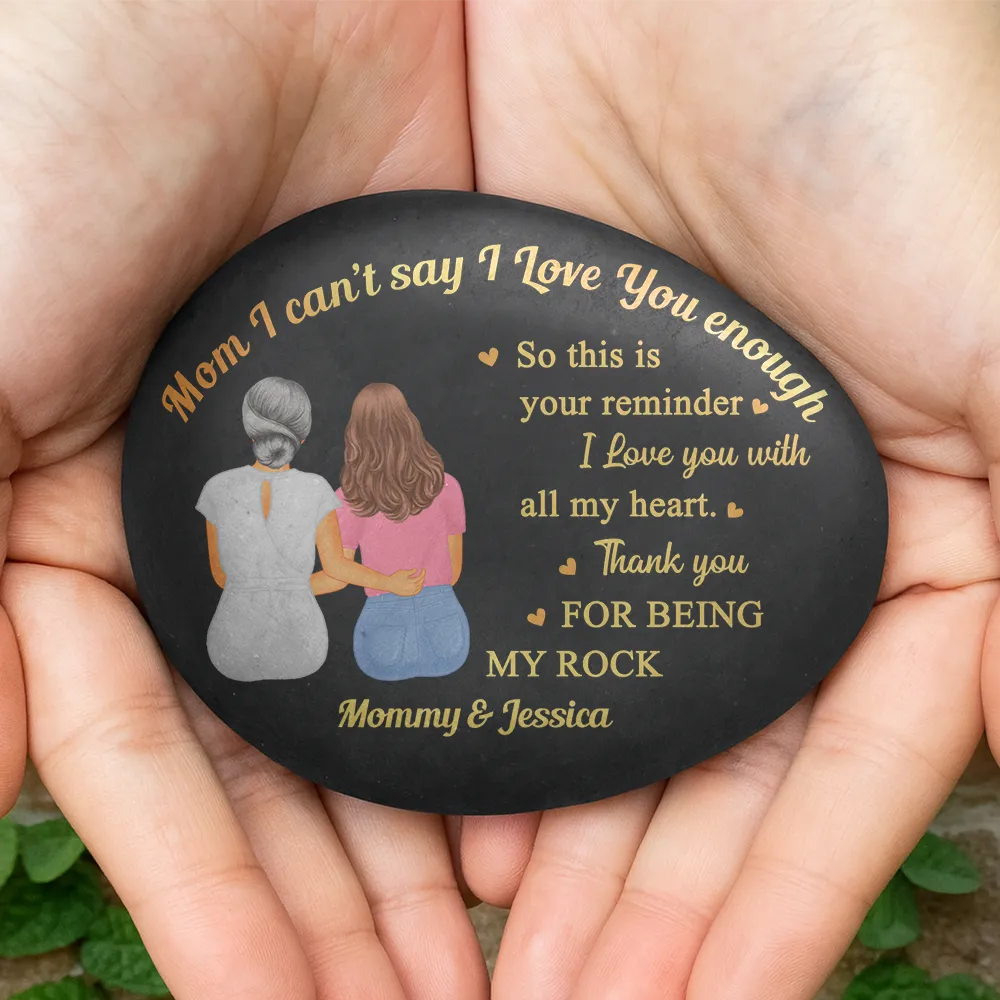 Mom I Can't Say I Love You Enough - Personalized Printed Rock - Image 4
