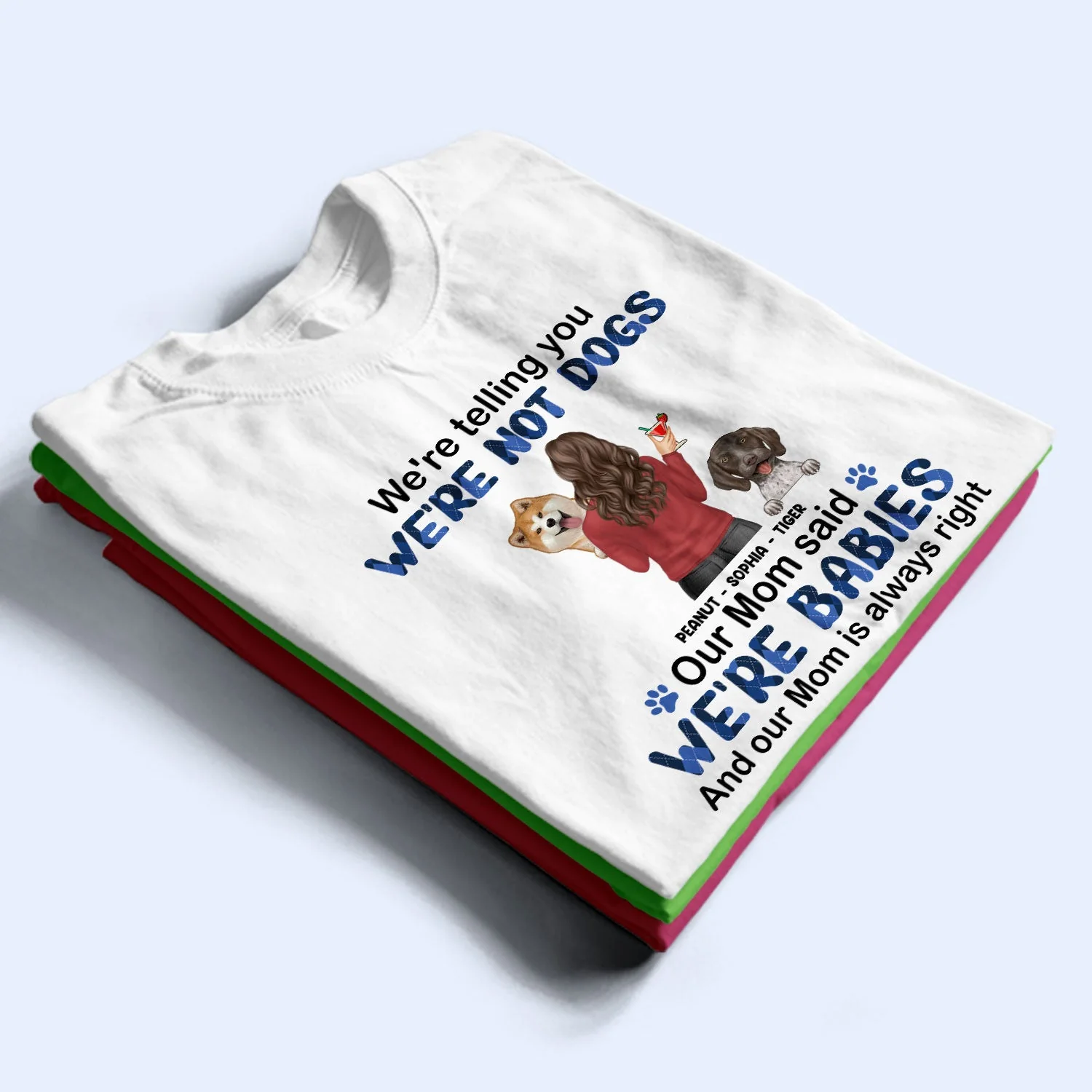 Mom Is Always Right - Gift For Dog Mom, Dog Lovers - Personalized T Shirt - Image 2