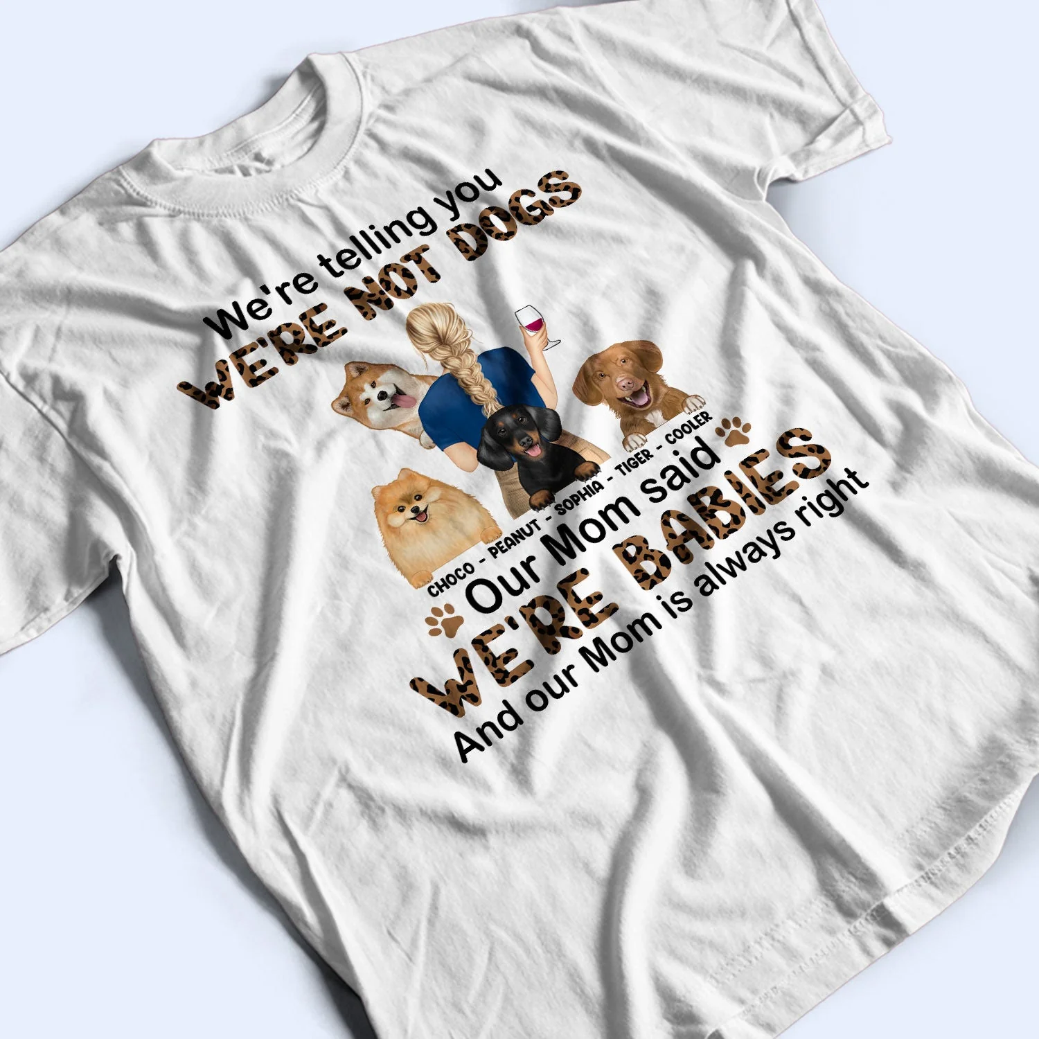 Mom Is Always Right - Gift For Dog Mom, Dog Lovers - Personalized T Shirt - Image 3