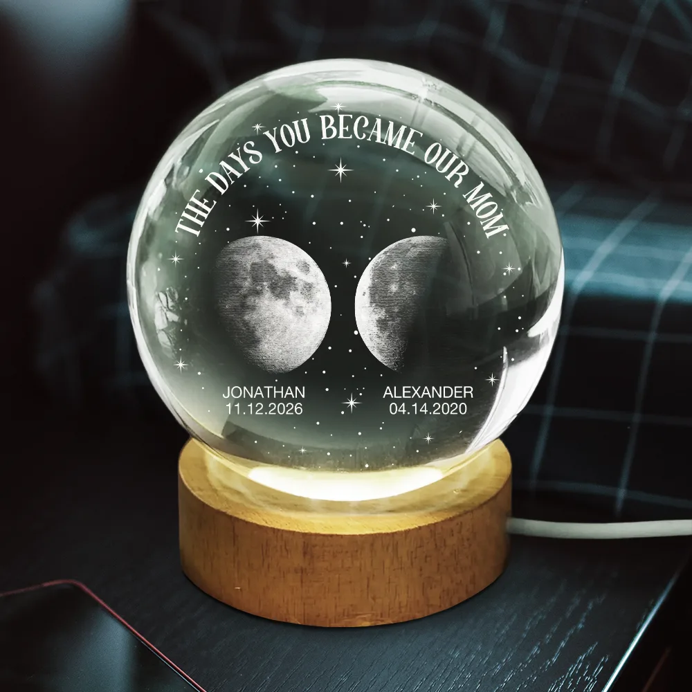 Moon Phase The Days You Became My Mom - Personalized Crystal Globe Lamp - Image 4