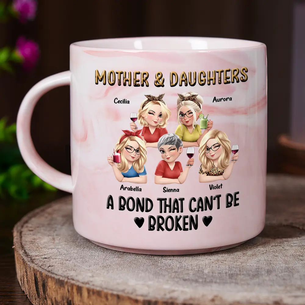 Mother & Daughters A Bond That Can't Be Broken 3D Effect - Personalized Marble Mug - Image 3