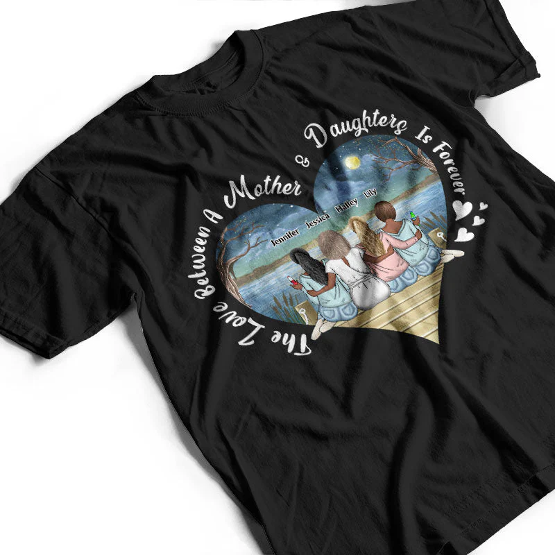 Mother Gift The Love Between Mother & Daughter Is Forever - Personalized Custom T Shirt - Image 3