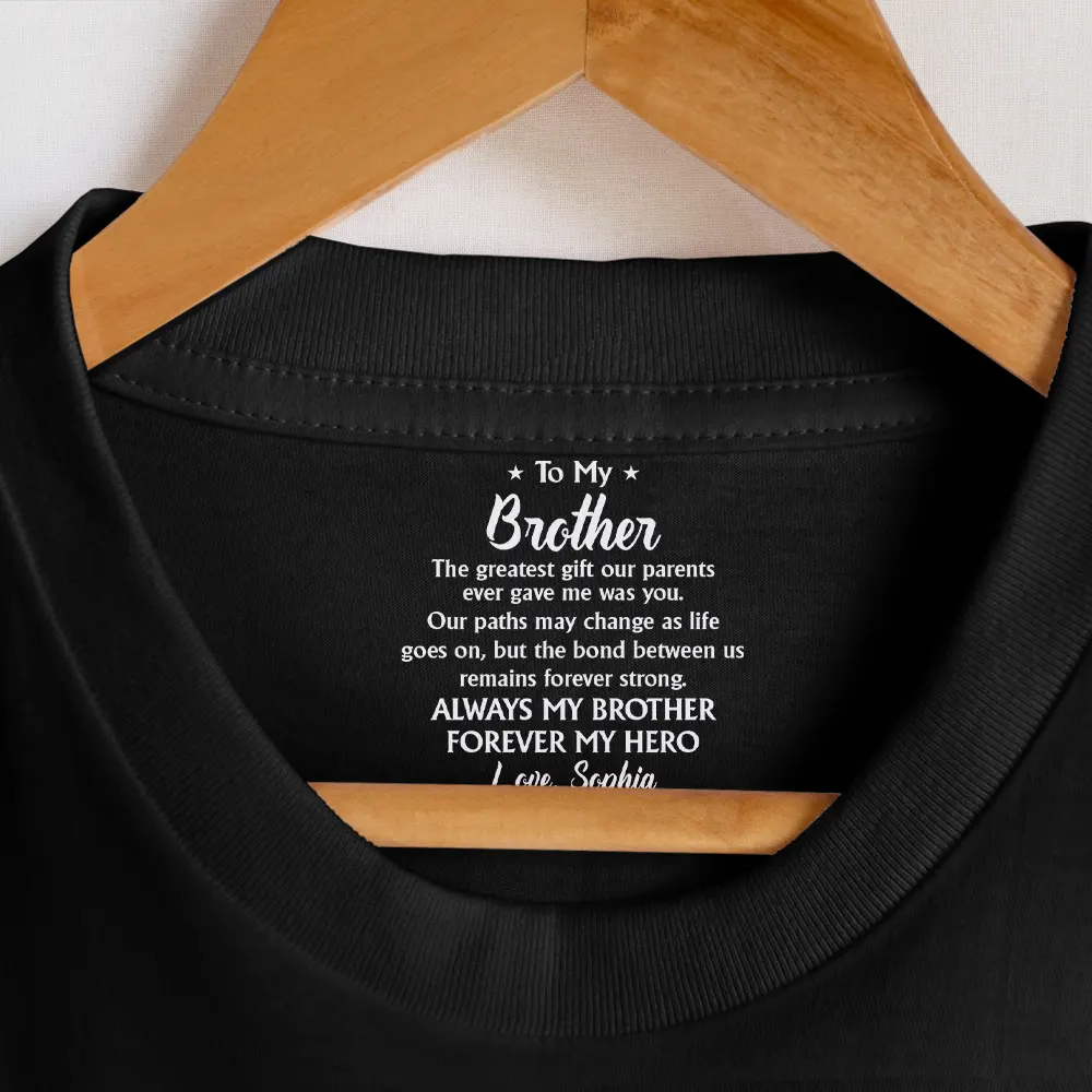 My Brother The Greatest Gift Our Parents Ever Gave Me - Personalized T Shirt - Image 7