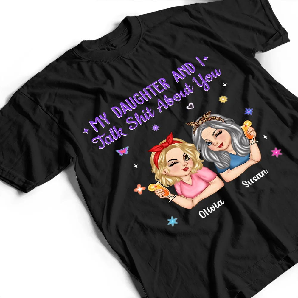 My Daughter And I Talk About You - Personalized T Shirt - Image 3