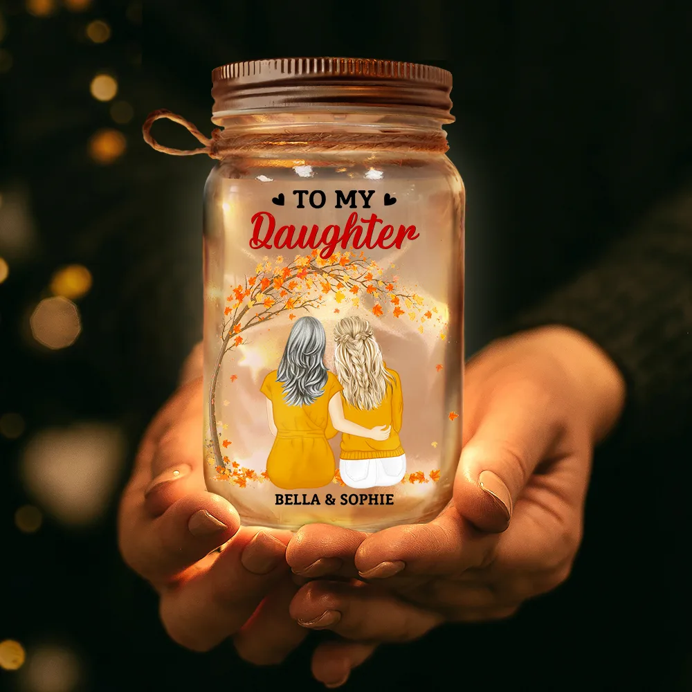 My Daughter Never Forget That I Love You Forever - Personalized Mason Jar Light - Image 3