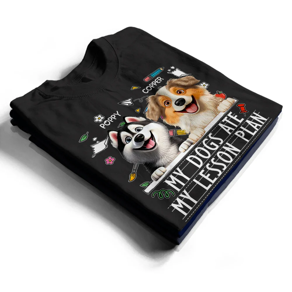 My Dog Ate My Lesson Plan Funny - Personalized T Shirt - Image 2