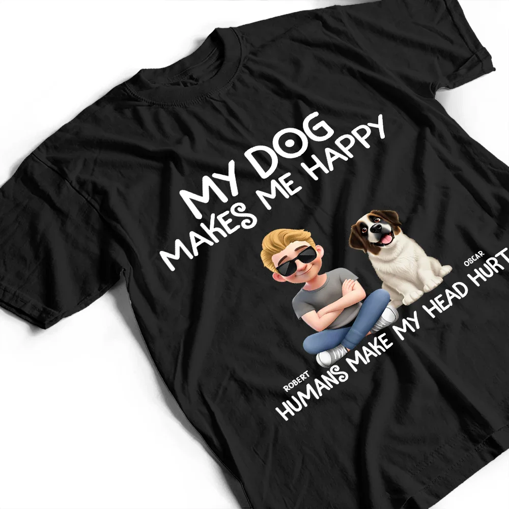 My Dog Make Me Happy - Personalized T Shirt - Image 3