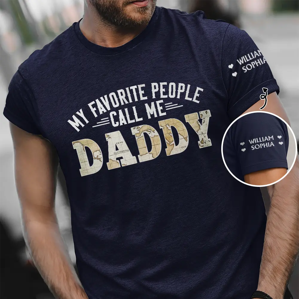 My Favorite People Call Me Daddy With Names On Sleeves - Personalized T Shirt - Image 2