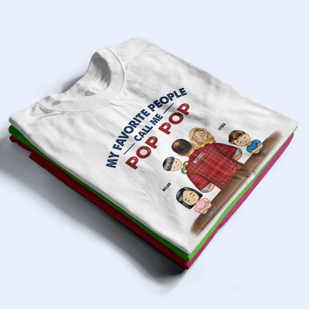 My Favorite People Call Me Pop Pop Grandpa Dad - Personalized T Shirt - Image 3