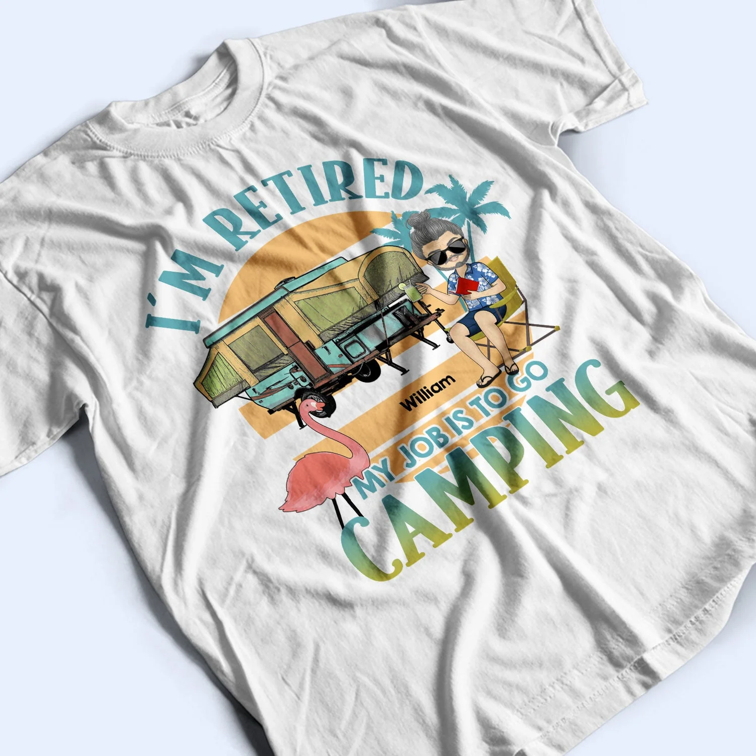 My Job Is To Go Camping - Gift For Retired Camping Lovers - Personalized Custom T Shirt - Image 3