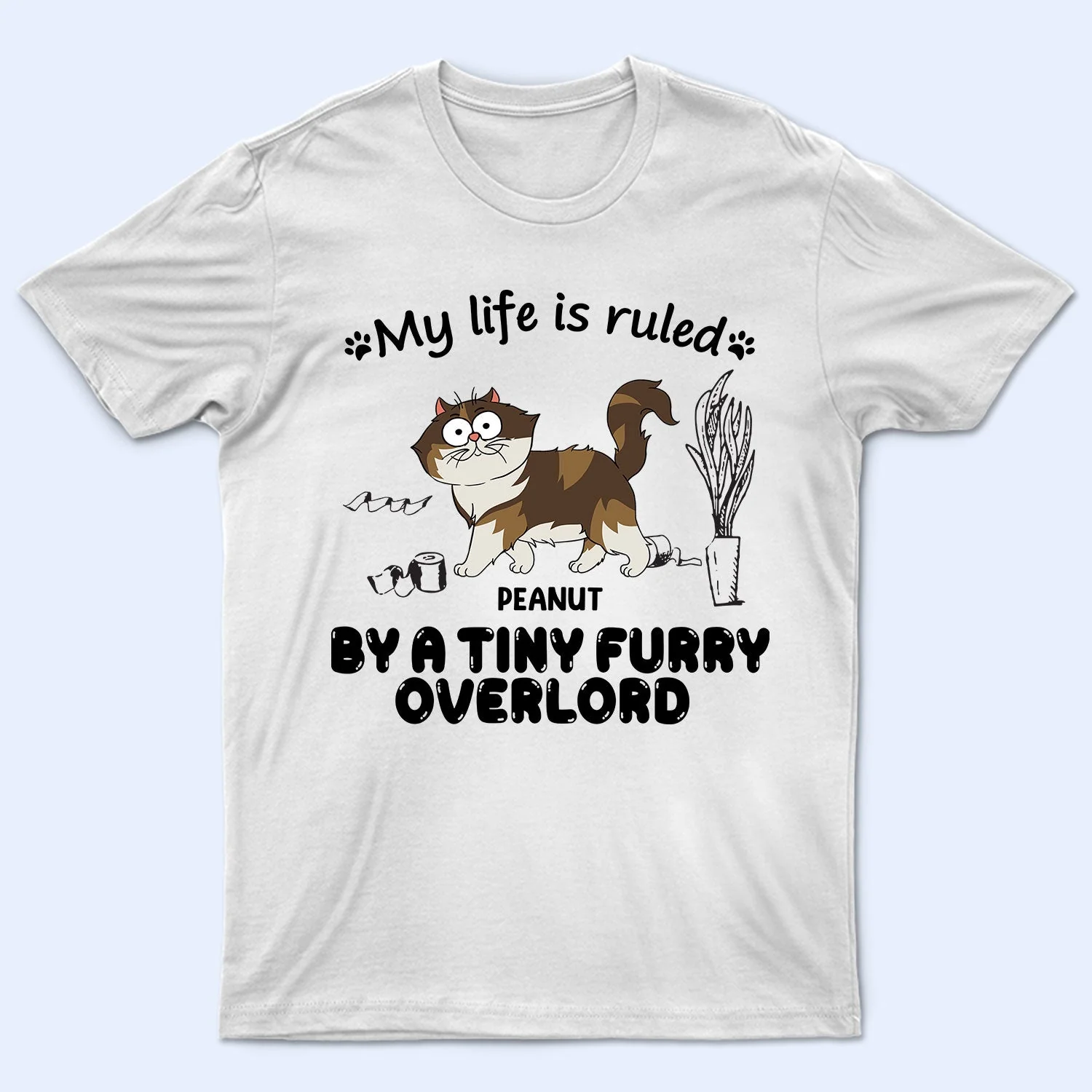 My Life Is Ruled By Cats - Gift For Cat Lovers - Personalized T Shirt