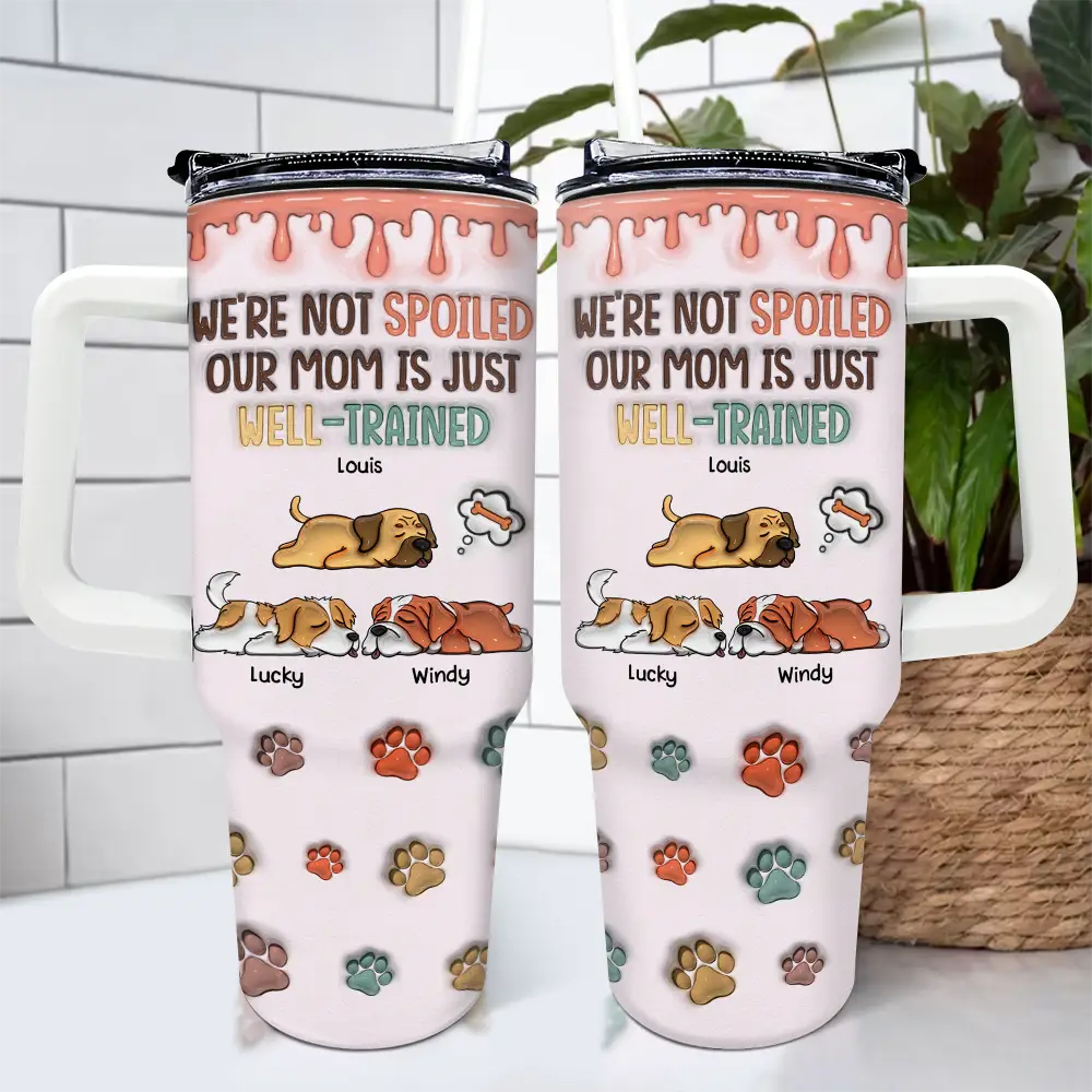 My Mom Is Just Well-Trained - 3D Inflated Effect Printed Cup, Personalized 40oz Tumbler With Straw - Image 4