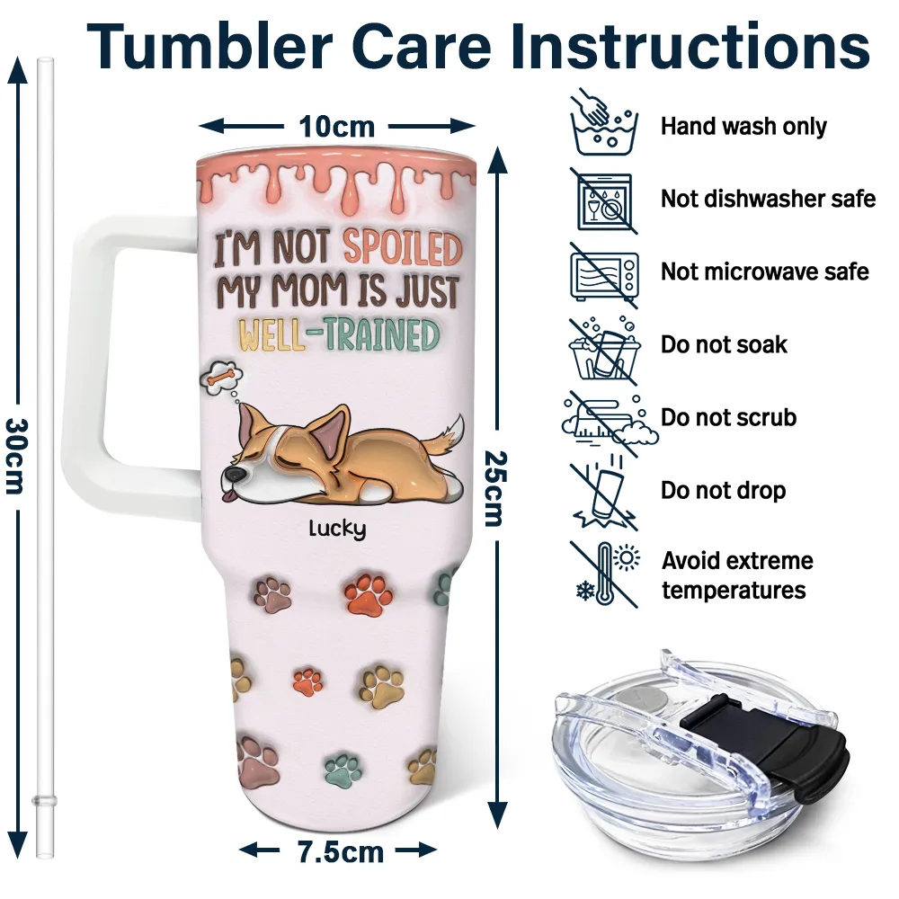 My Mom Is Just Well-Trained - 3D Inflated Effect Printed Cup, Personalized 40oz Tumbler With Straw - Image 6