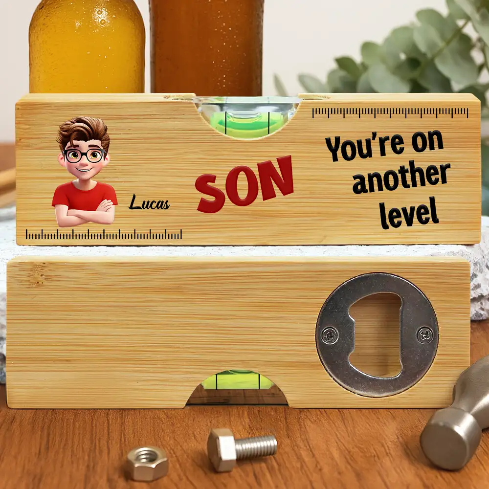 My Son You Are On Another Level - Personalized Bottle Opener Wood Level