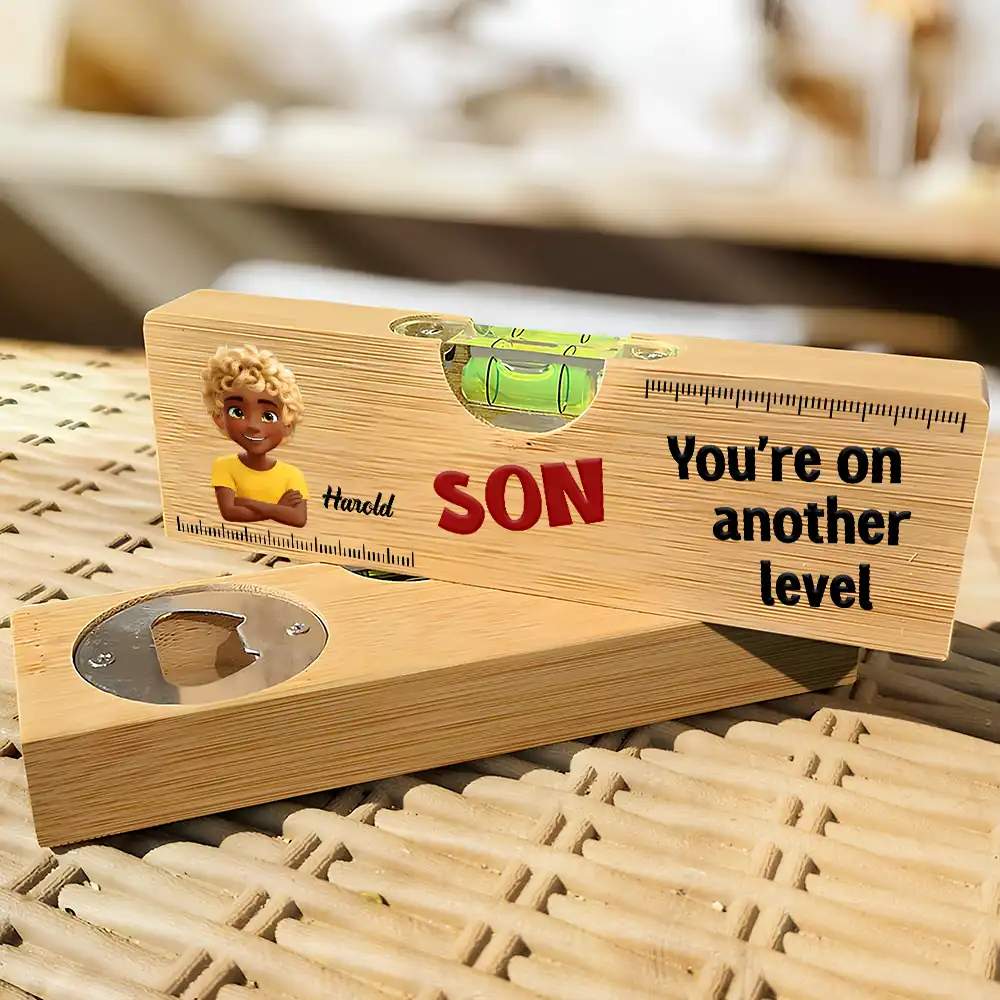 My Son You Are On Another Level - Personalized Bottle Opener Wood Level - Image 4