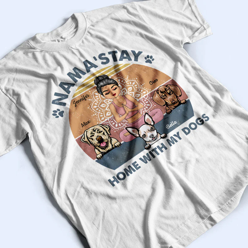 Nama'stay Home With My Dog - Dog Lover Gift - Personalized Custom T Shirt - Image 3