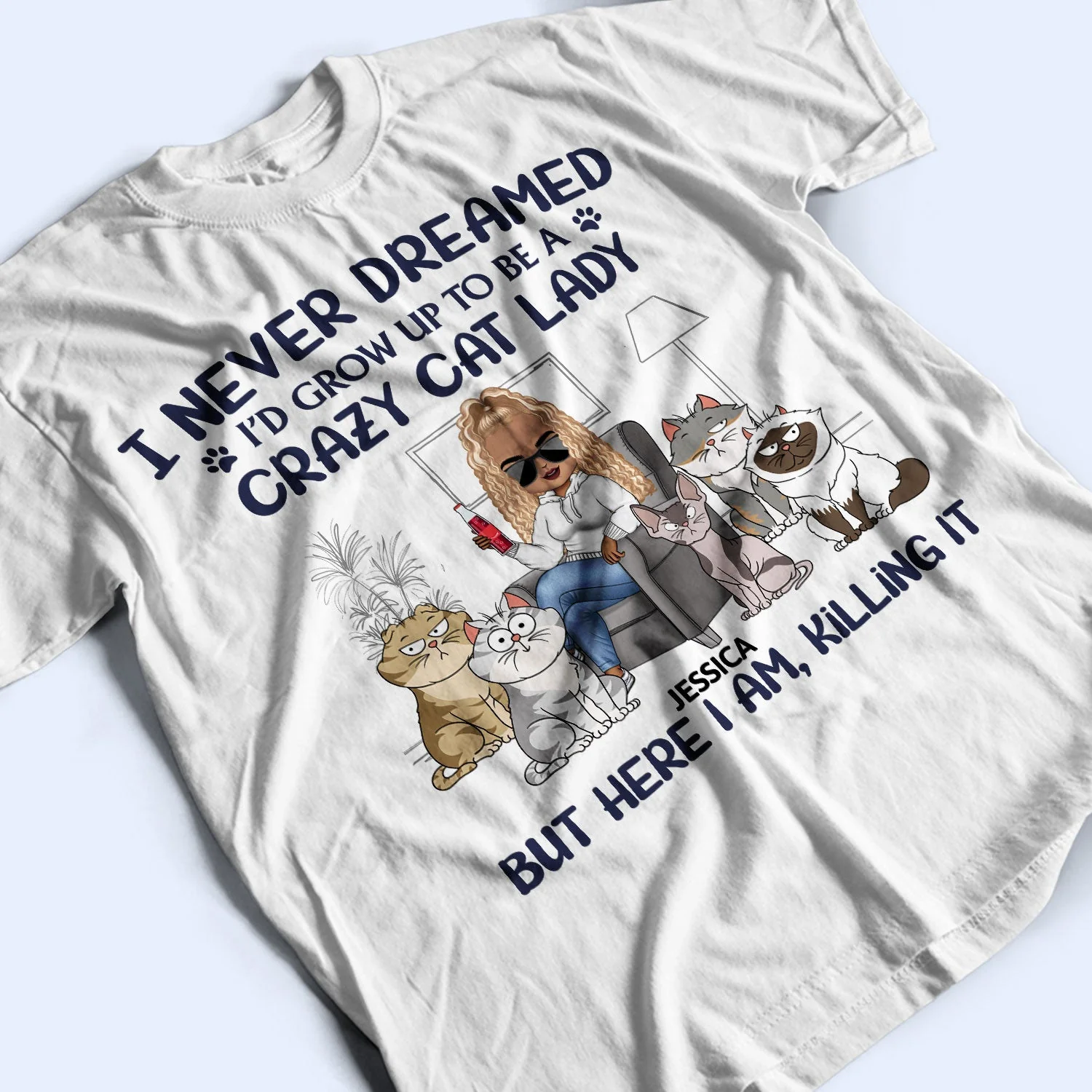 Never Dreamed I'd Grow Up To Be A Crazy Cat Lady - Funny, Birthday Gift For Cat Lovers - Personalized T Shirt - Image 3