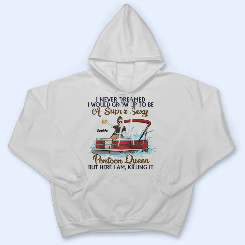 Never Dreamed I'd Grow Up To Be A Super Sexy Pontoon Queen Family - Personalized Custom T Shirt - Image 4