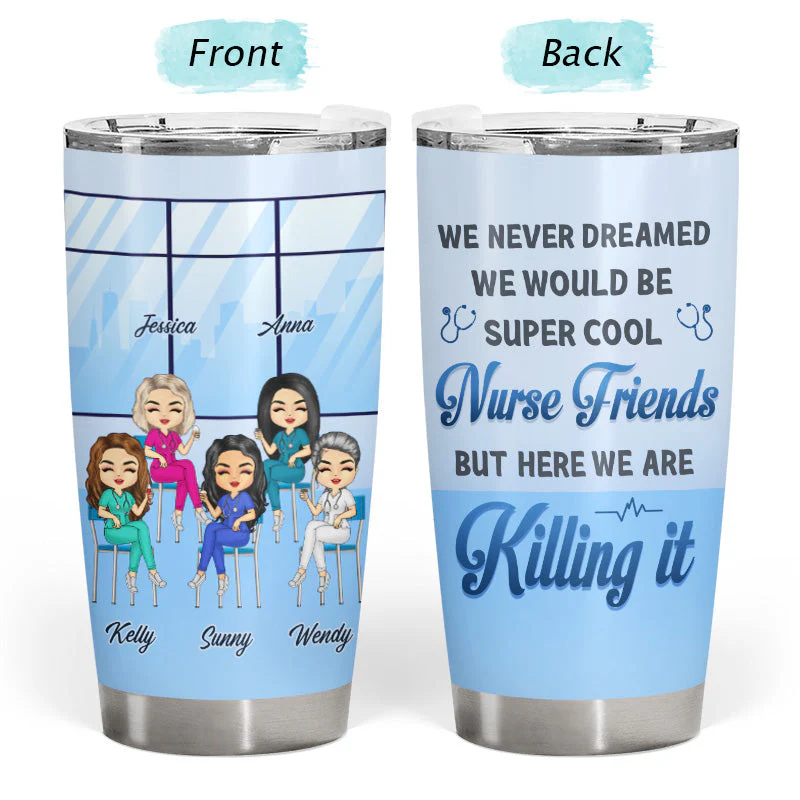 Never Dreamed We Would Be Super Cool Nurse Friends - Gift For BFF, Colleague - Personalized Custom Tumbler - Image 3