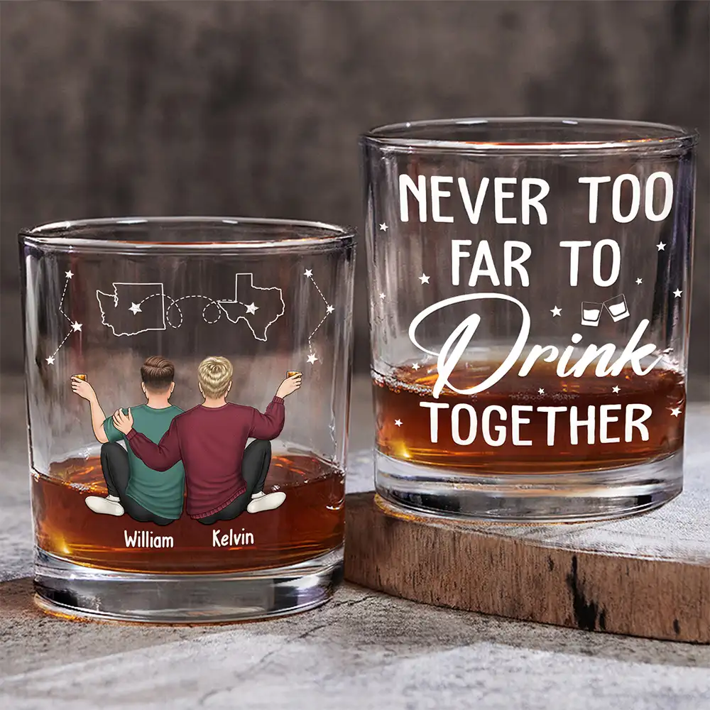 Never Too Far To Drink Together Long Distance - Personalized Whiskey Glass