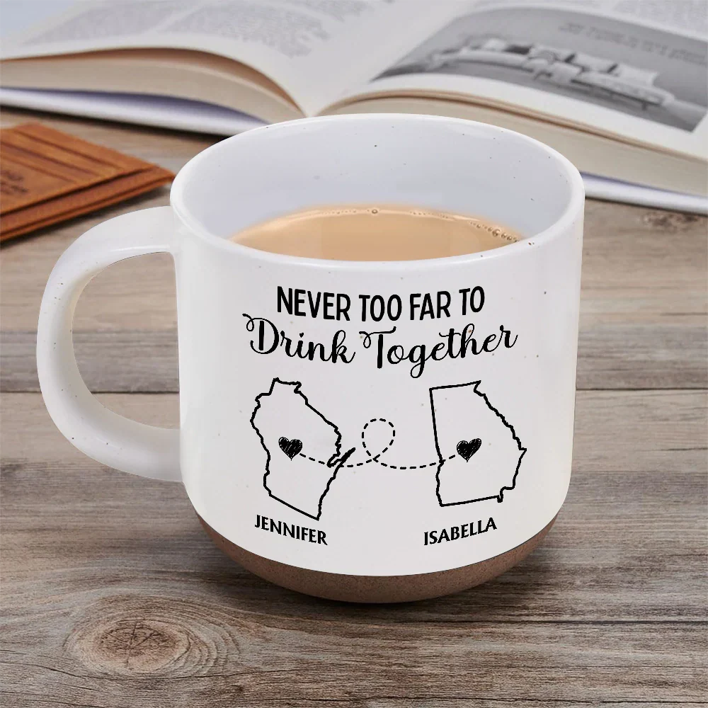 Never Too Far To Drink Together - Personalized Pottery Mug - Image 5