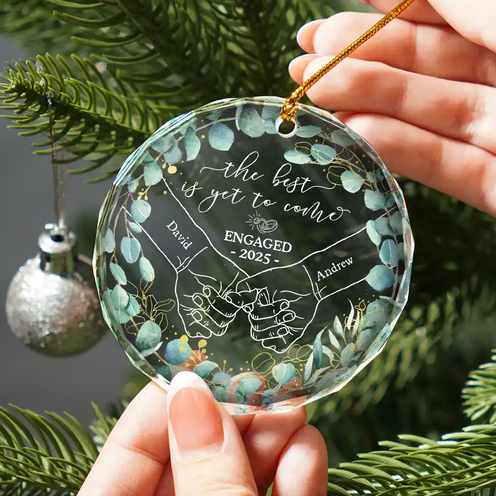 Newly Engaged Couple Holding Hands The Best Is Yet To Come - Personalized Circle Glass Ornament - Image 2
