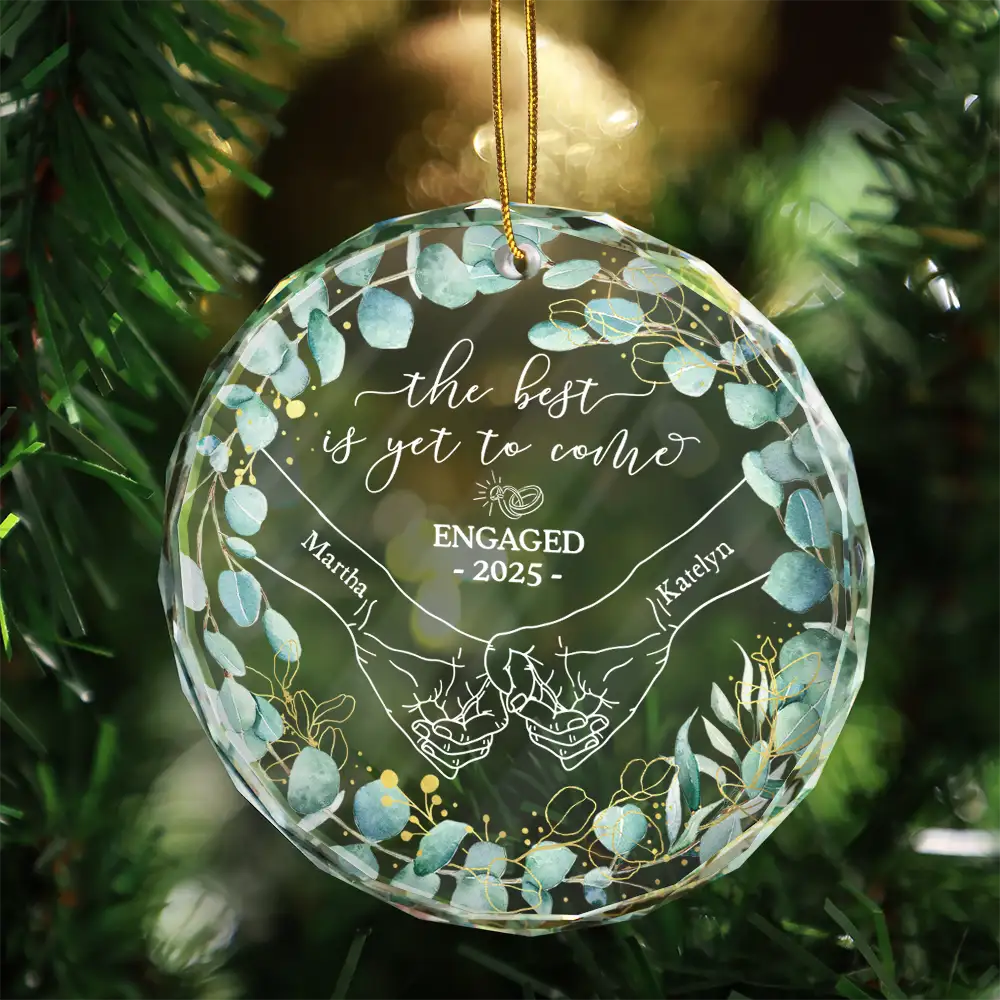 Newly Engaged Couple Holding Hands The Best Is Yet To Come - Personalized Circle Glass Ornament - Image 3