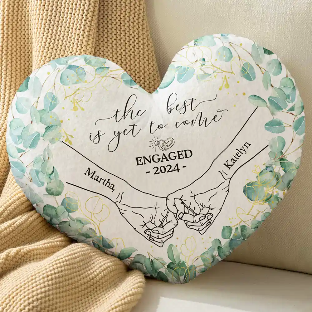 Newly Engaged Couple Holding Hands The Best Is Yet To Come - Personalized Heart Shaped Pillow - Image 4