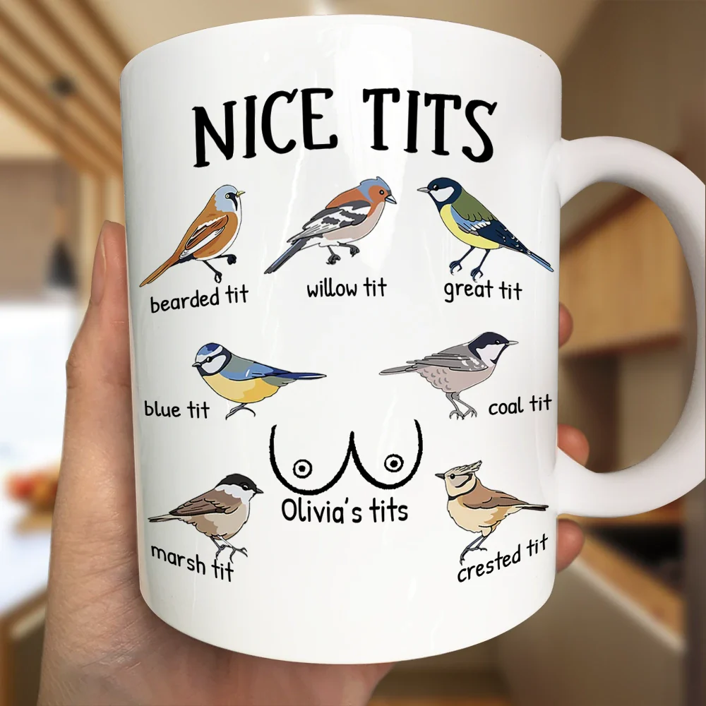 Nice Tits Bird Funny - Personalized Mug