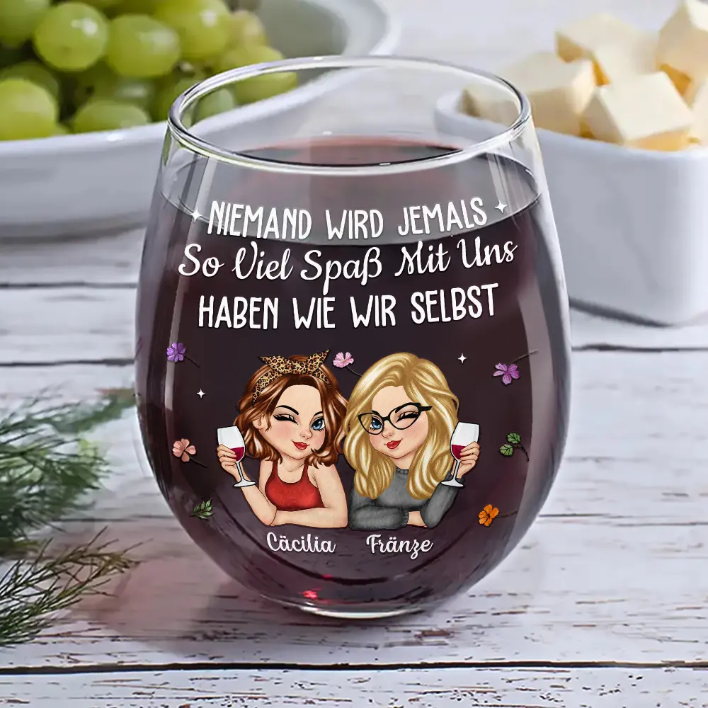Niemand Wird Jemals So Viel Spaß Mit Uns Haben Wie Wir Selbst Beste Freundin - Personalisierte Weingläser Ohne Stiel - Image 6
