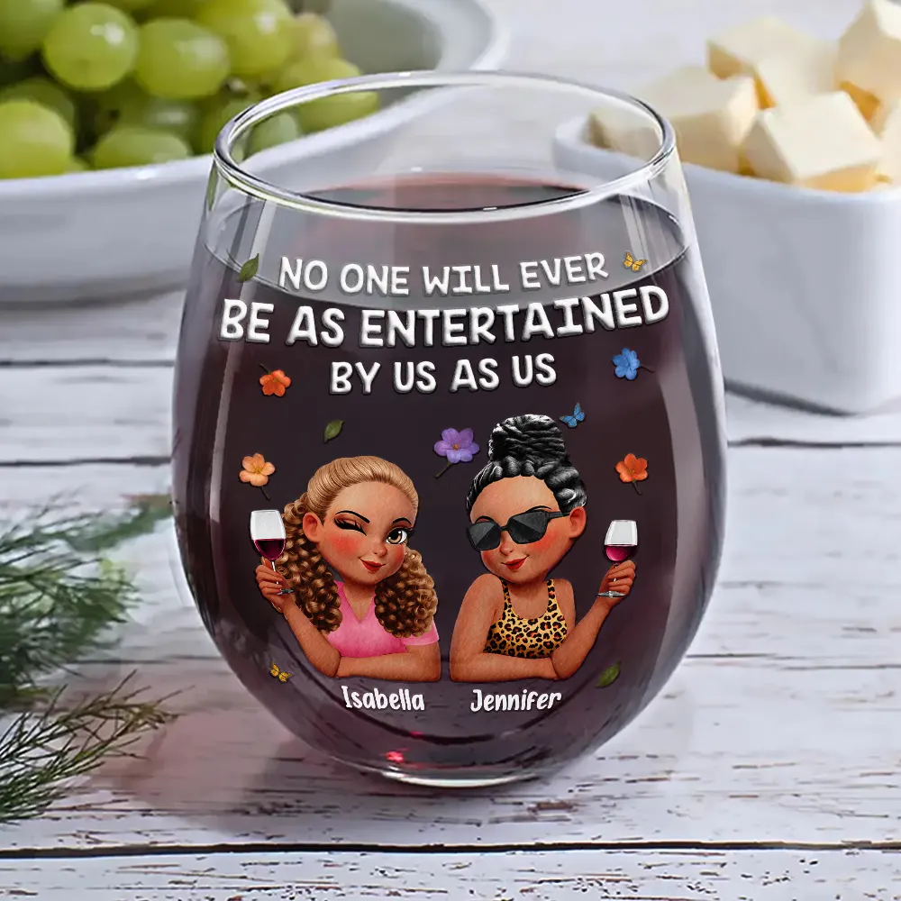 No One Will Ever Be As Entertained By Us As Us 3D Bestie - Personalized Stemless Wine Glass - Image 6