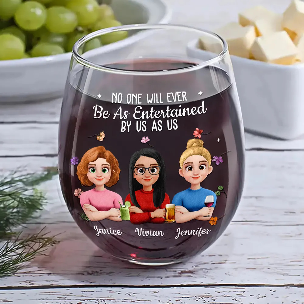 No One Will Ever Be As Entertained By Us As Us Bestie 3D Version - Personalized Stemless Wine Glass - Image 5