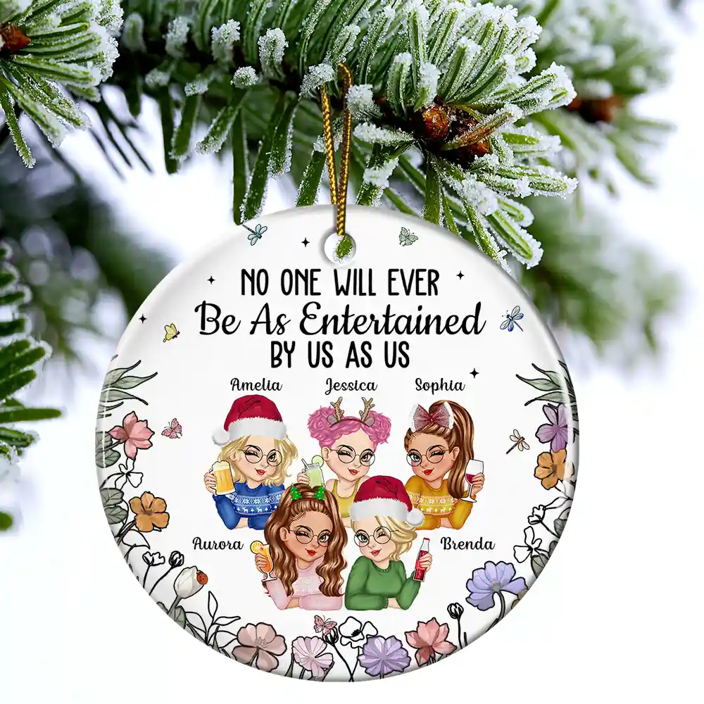 No One Will Ever Be As Entertained By Us As Us Bestie - Personalized Circle Ceramic Ornament - Image 4