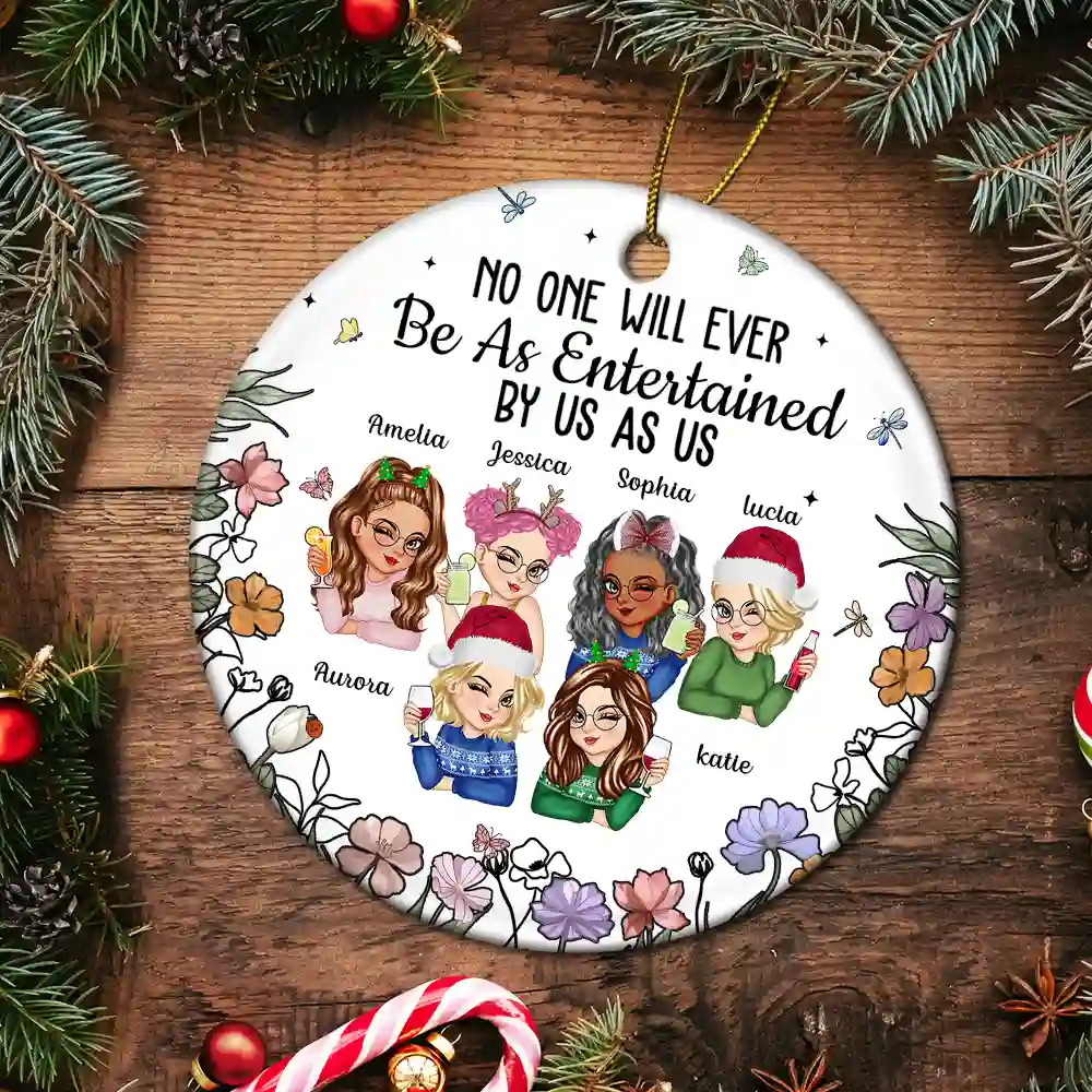 No One Will Ever Be As Entertained By Us As Us Bestie - Personalized Circle Ceramic Ornament - Image 5