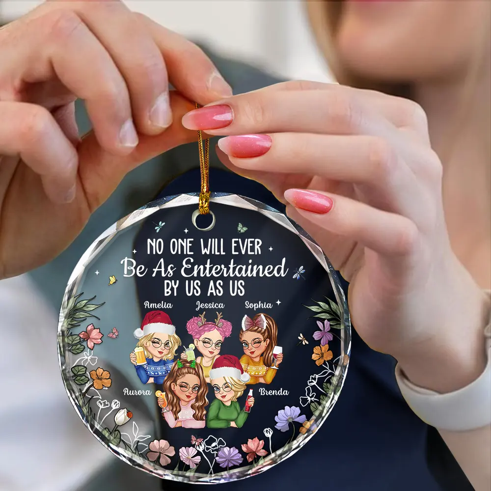 No One Will Ever Be As Entertained By Us As Us Bestie - Personalized Circle Glass Ornament - Image 4
