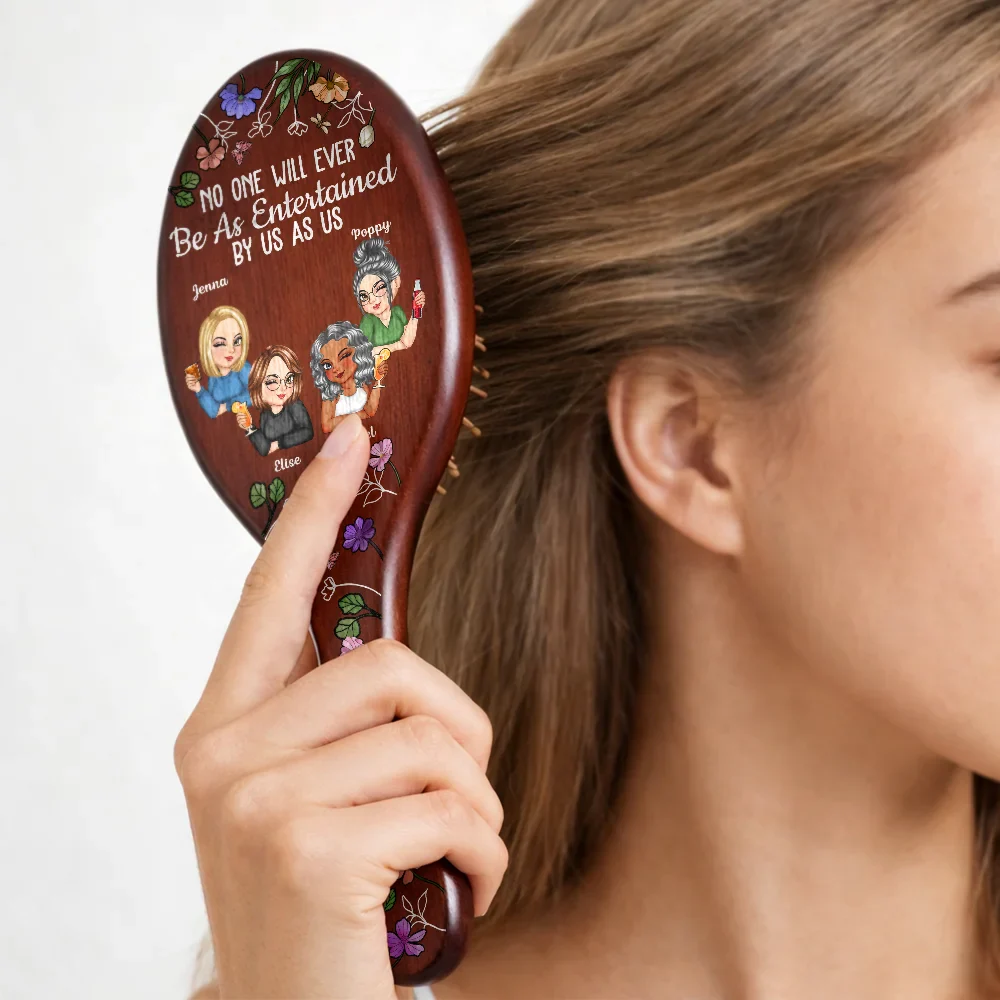 No One Will Ever Be As Entertained By Us As Us Bestie - Personalized Wooden Hair Brush - Image 6