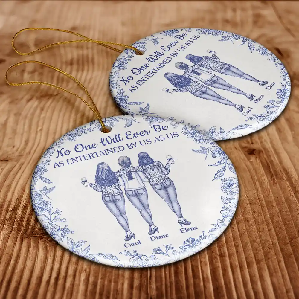 No One Will Ever Be As Entertained By Us As Us Bestie Toile - Personalized Circle Ceramic Ornament - Image 6