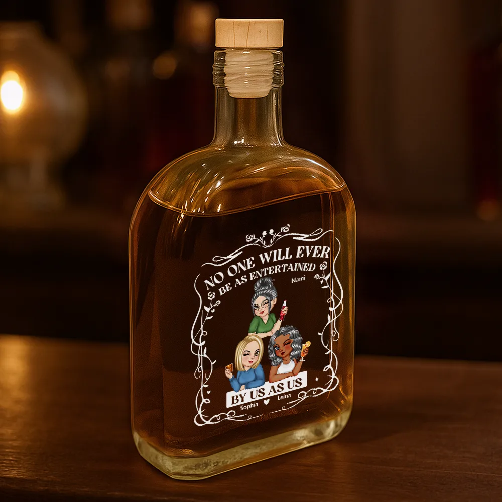 No One Will Ever Be As Entertained By Us As Us - Personalized Whiskey Bottle - Image 3