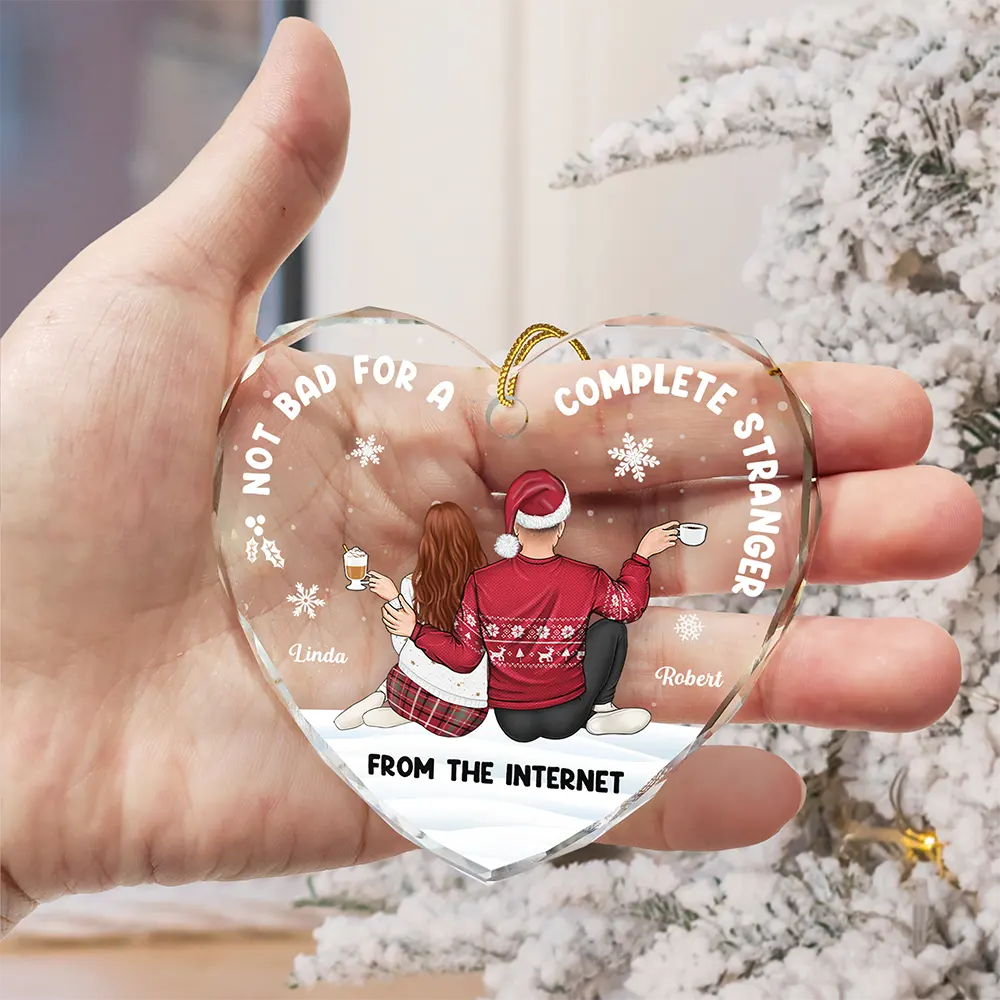 Not Bad For A Complete Stranger - Personalized Heart Shaped Glass Ornament - Image 3