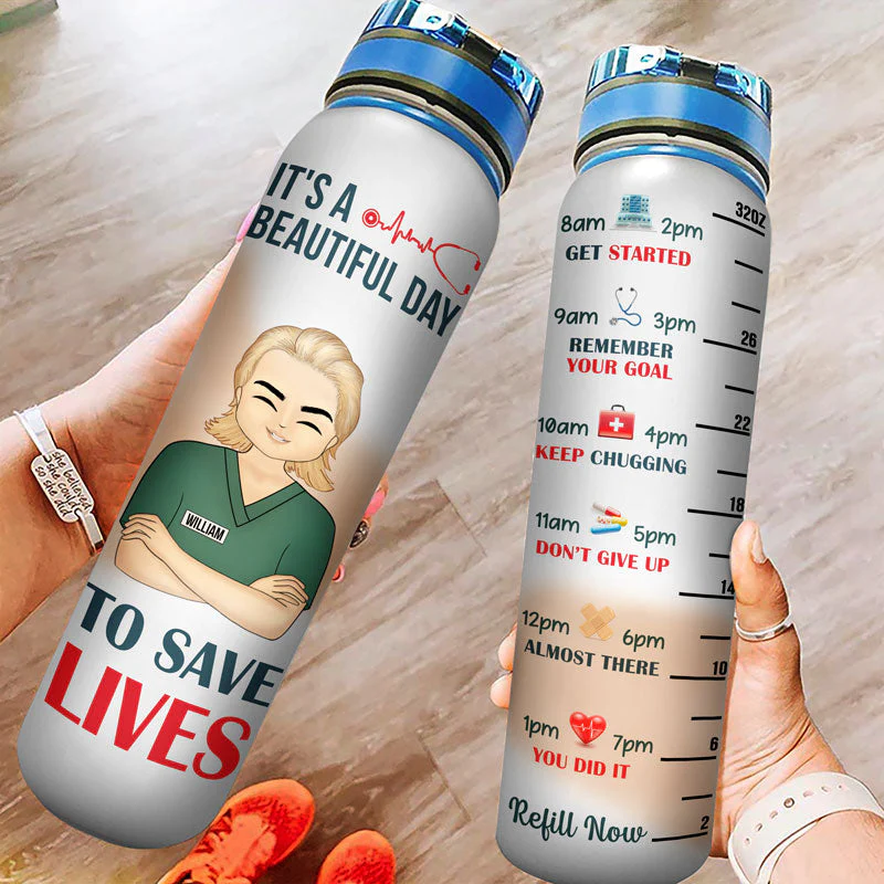Nurse It's A Beautiful Day To Save Lives - Personalized Custom Water Tracker Bottle - Image 3