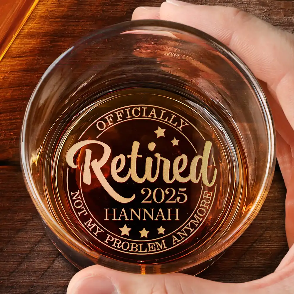 Officially Retired Not My Problem Anymore - Personalized Engraved Whiskey Glass - Image 2