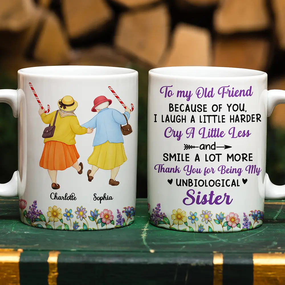 Old Best Friends Because Of You I Laugh A Little Harder - Personalized White Edge-to-Edge Mug