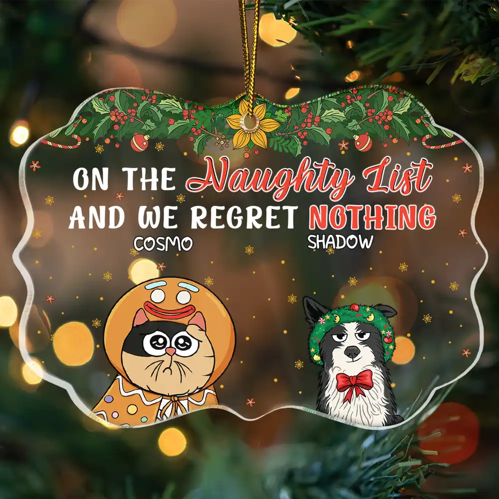 On The Naughty List And We Regret Nothing Funny Dog Cat - Personalized Medallion Acrylic Ornament - Image 3