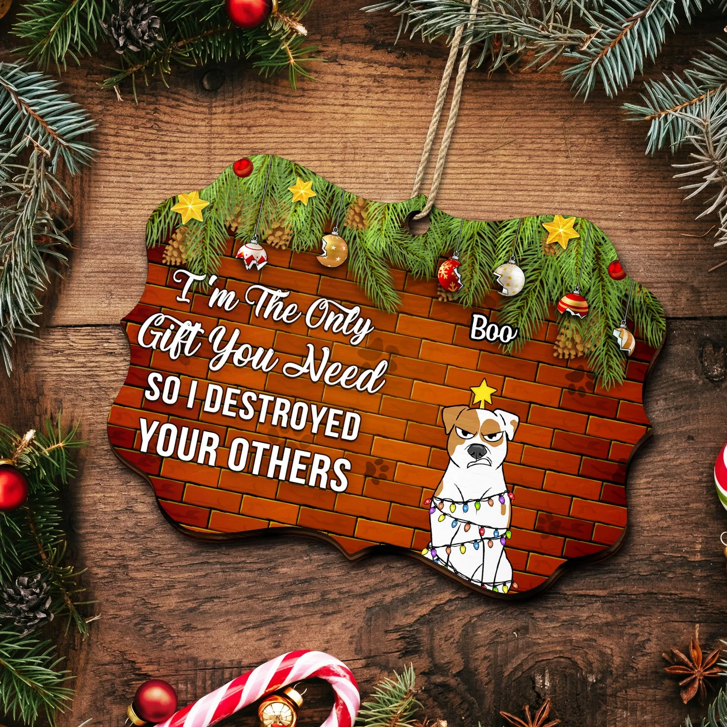 Pet Lovers I'm The Only Gift You Need - Christmas Gift For Pet Lovers - Personalized Medallion Wooden Ornament - Image 5