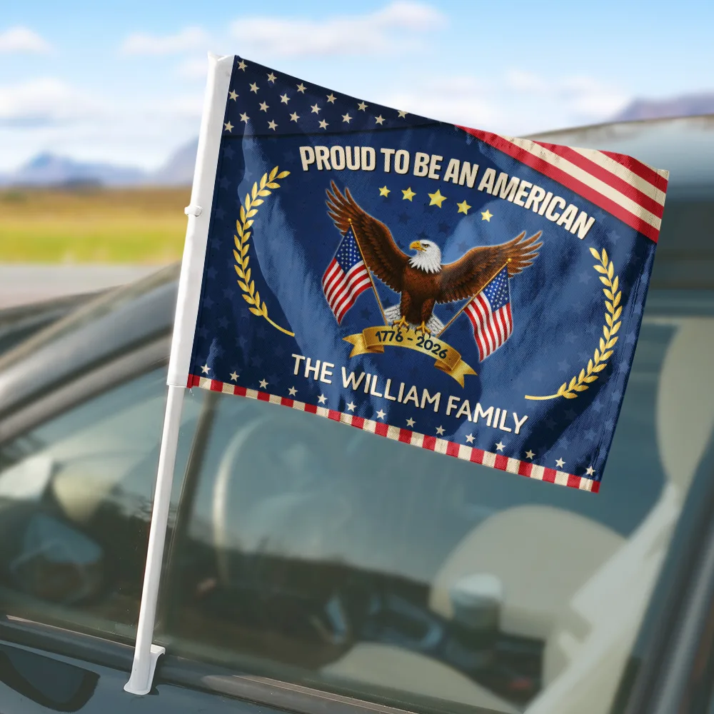 Proud To Be An American 250th Anniversary USA - Personalized Car Flag - Image 4