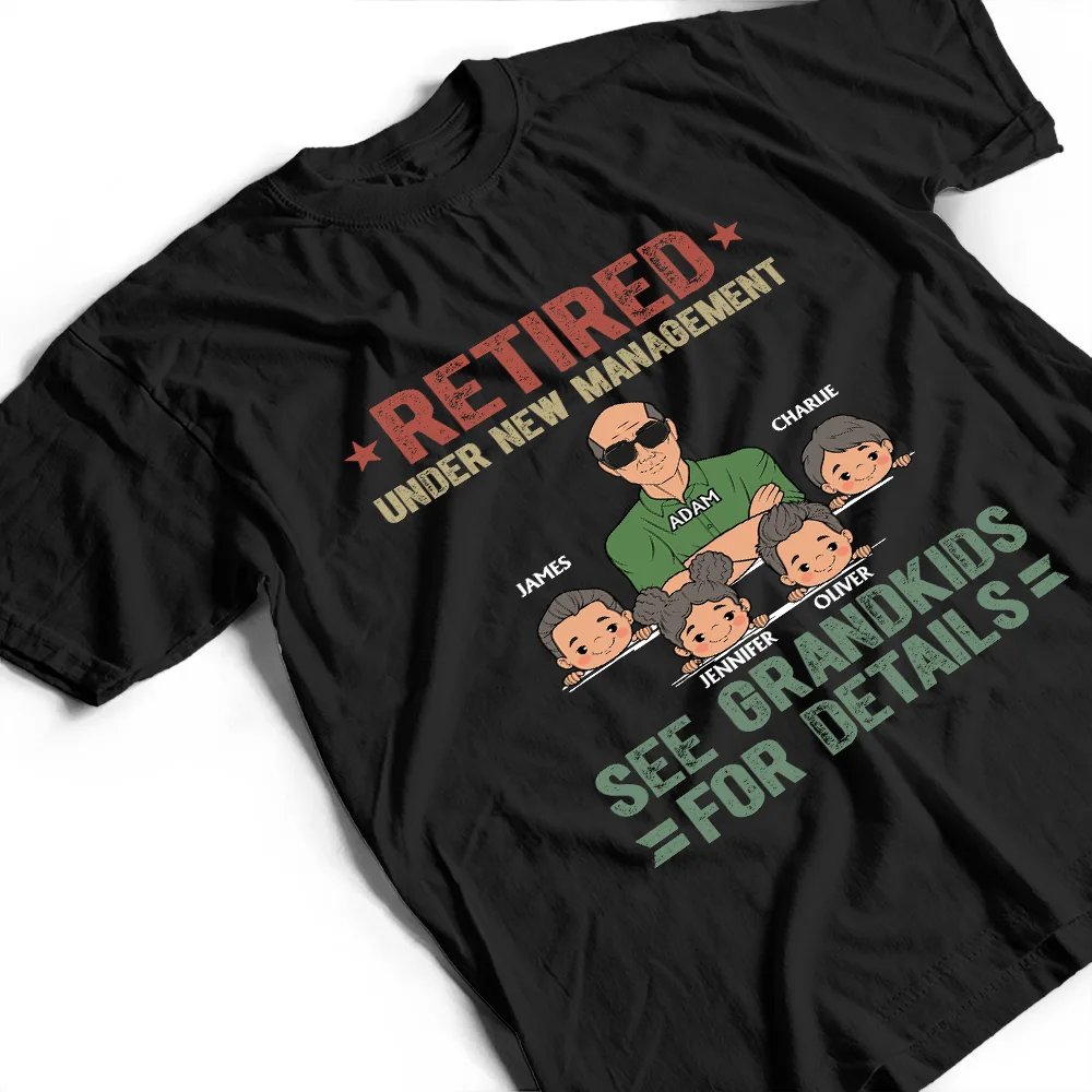 Retired Under New Management See Grandkids For Details - Personalized T Shirt - Image 3