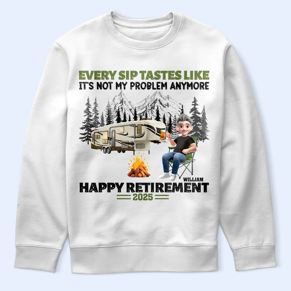 Retirement Camping Every Sip Taste Like - Personalized T Shirt - Image 5