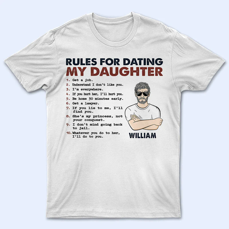 Rules For Dating My Daughter - Gift For Father - Personalized Custom T Shirt